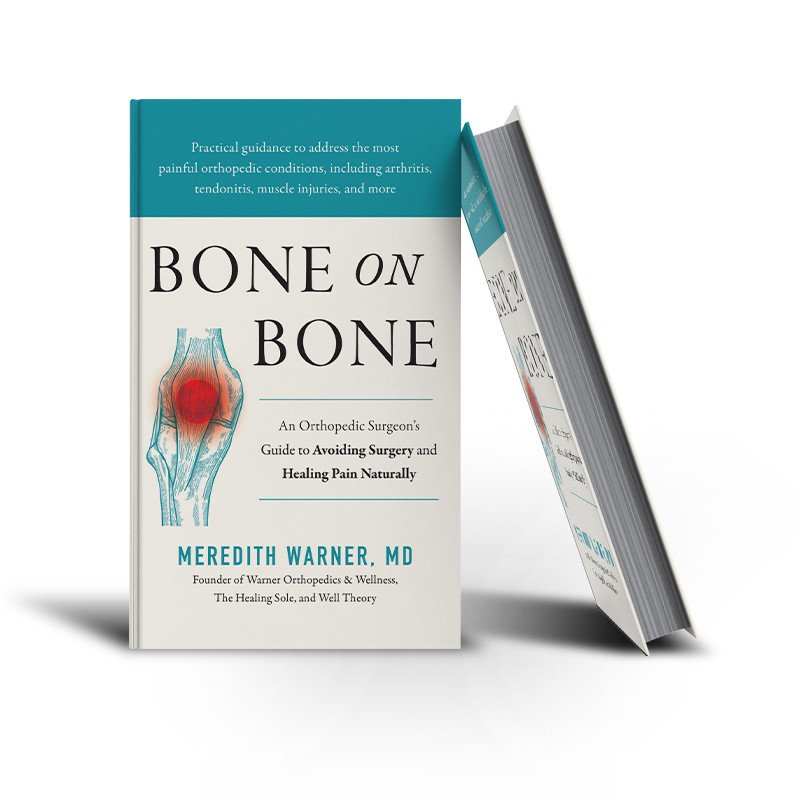 “Bone on Bone:” An Orthopedic Surgeon’s Guide to Avoiding Surgery and Healing Pain Naturally by Meredith Warner, MD