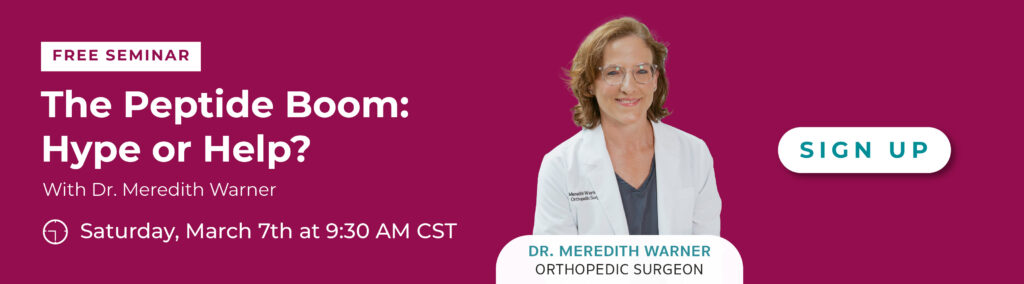 Banner for free seminar: "The Peptide Boom: Hype or Help?" with Dr. Meredith Warner, Sat. March 7, 9:30 AM CST.